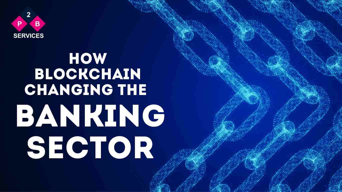 How Blockchain Changing the Banking Sector